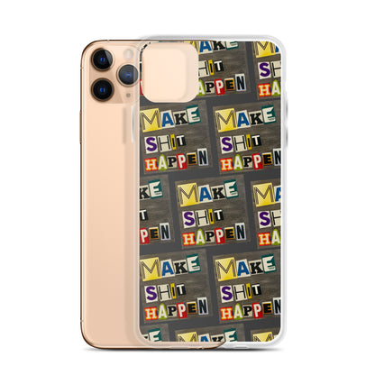 Make Shit Happen iPhone Case