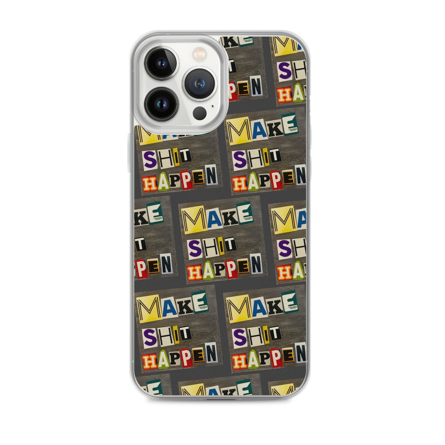 Make Shit Happen iPhone Case