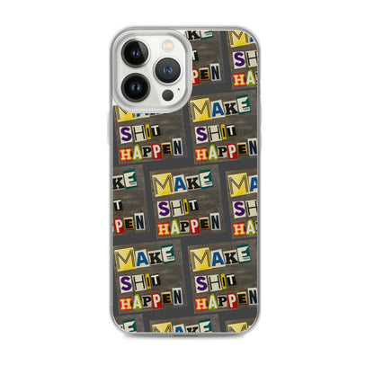 Make Shit Happen iPhone Case