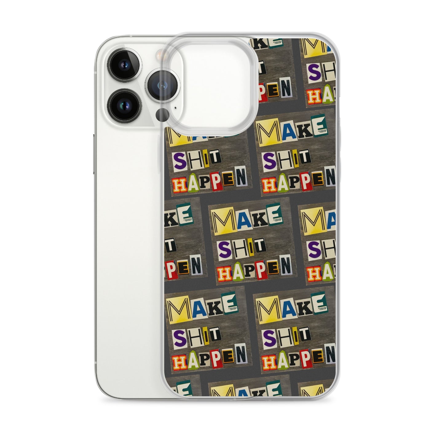 Make Shit Happen iPhone Case