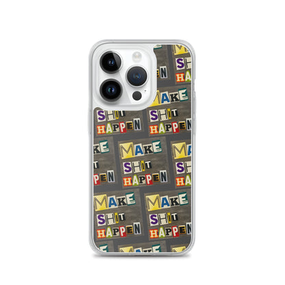 Make Shit Happen iPhone Case