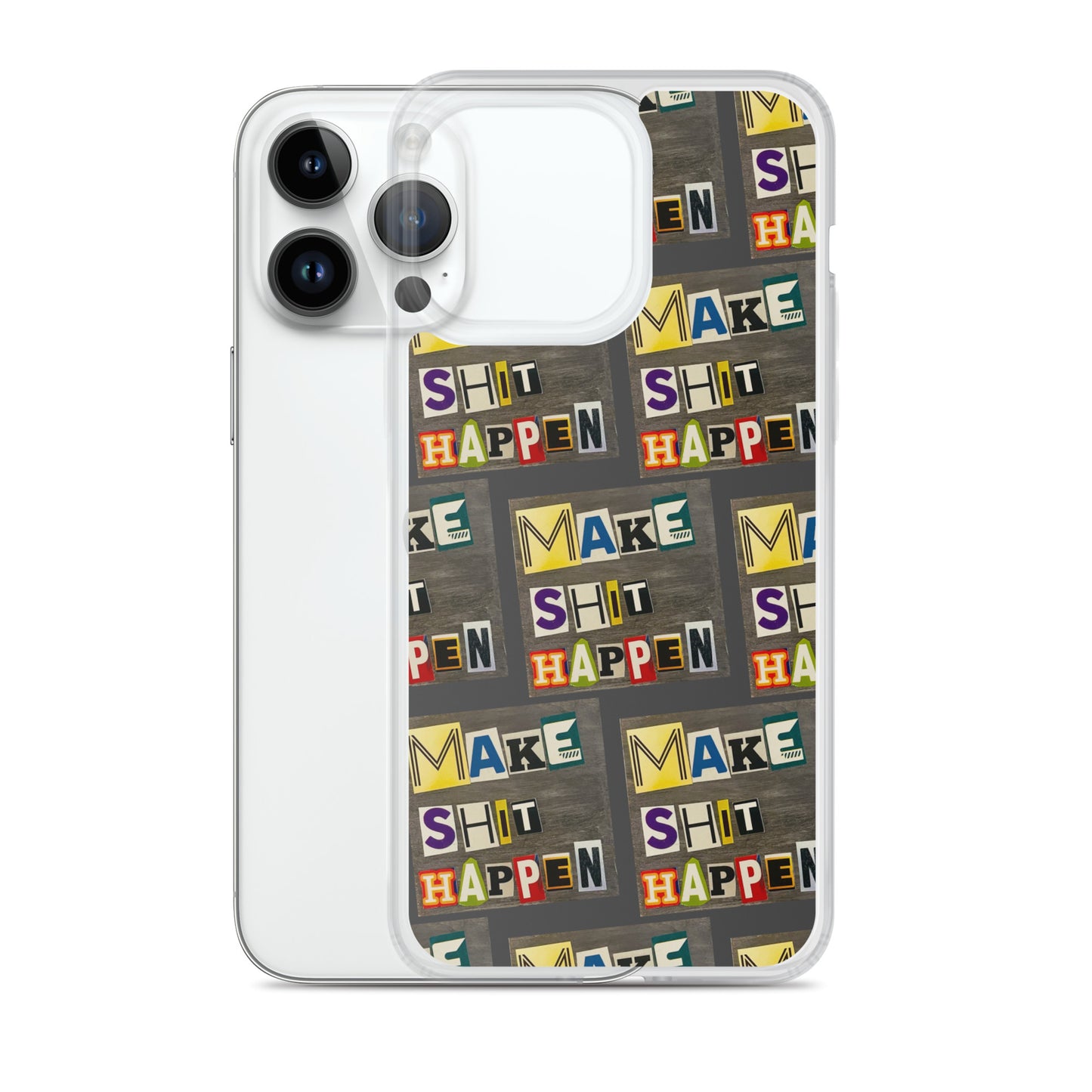 Make Shit Happen iPhone Case